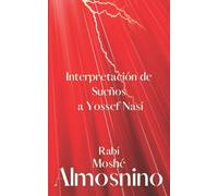 Interpretación de Sueños a Yossef Nasí: Rabí Moshé Almosnino. Sueños y Cábala