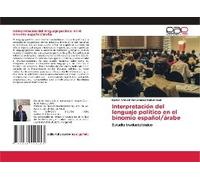 Interpretación Del Lenguaje Político En El Binomio Español/Árabe