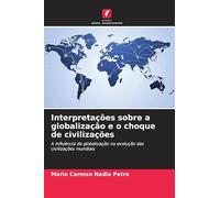 Interpretações sobre a globalização e o choque de civilizações