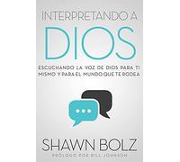 Interpretando a Dios: Escuchando la voz de dios para ti mismo y para el mundo que te rodea