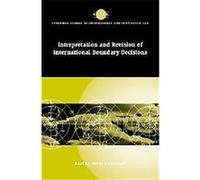 Interpretation And Revision of International Boundary Decisions, CAMBRIDGE STUDIES IN INTERNATIONAL AND COMPARATIVE LAW NEW SERIES Kaiyan Homi Kaikobad (Auteur)