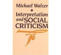 Interpretation and Social Criticism, Tanner Lectures on Human Values Michael Walzer (Auteur)