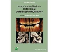 Interpretation Basics of Cone Beam Computed Tomography Interpretation Basics of Cone Beam Computed Tomography (Auteur)