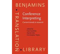 Interprétation de conférence : Tendances actuelles de la recherche : Actes de la Conférence internationale sur l'interprétation - Que savons-nous et comment ? Tur