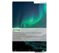 Interprétation de 'Ins Nordlicht blicken' de Cornelia Franz. Préparation à l'examen d'allemand (Realschule) pour le Mittlerer Reife (maturité)