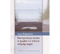 Interprétation du monde dans le langage et le texte artistique (Buch auf Polnisch)