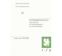 Interprétation II : Aux sources de l'interprétation : le contre transfert