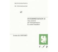 Interprétation II Aux sources de l'interprétation : le contre-transfert - Louise de Urtubey - Puf - broché - Livre