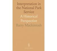 Interpretation in the National Park Service: A Historical Perspective