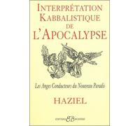 Interpretation Kabbalistique De L'apocalypse - Les Anges Conducteurs Du Nouveau Paradis