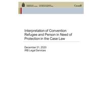 Interpretation of Convention Refugee and Person in Need of Protection in the Case Law: December 31, 2020