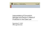 Interpretation of Convention Refugee and Person in Need of Protection in the Case Law: December 31, 2020