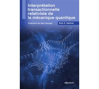 Interprétation transactionnelle relativiste de la mécanique quantique - Ruth E. Kastner - Edp Sciences - broché - Essai