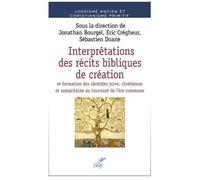Interprétations Des Récits Bibliques De Création - Et Formation Des Identités Juive, Chrétienne Et Samaritaine Au Tournant De L'ère Commune