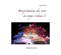 Interprétations Des Rêves En Songes - Volume 3
