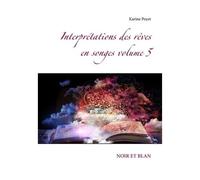 Interprétations Des Rêves En Songes - Volume 5
