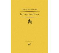 Interprétations - François Fédier - Puf - broché - Essai