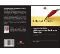 Interprétations Hétérodoxes De La Grande Récession