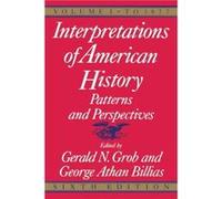 Interpretations of American History Patterns and Perspectives by Gerald N. Grob George Athan Billias, Gerald N. Grob (Auteur)