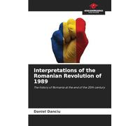Interpretations of the Romanian Revolution of 1989