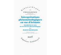 Interprétations phénoménologiques en vue d'Aristote: Introduction au cœur de la recherche phénoménologique