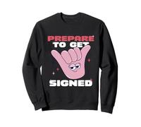 Interprète ASL Langue des Signes Prepare to Get Signed Sweatshirt