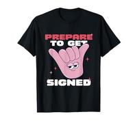 Interprète ASL Langue des Signes Prepare to Get Signed T-Shirt