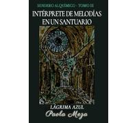 INTÉRPRETE DE MELODÍA EN UN SANTUARIO: LÁGRIMA AZUL