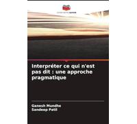 Interpréter ce qui n'est pas dit : une approche pragmatique