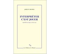Interpréter c'est jouer: Herméneutique musicale