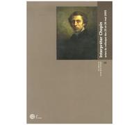 Interpréter Chopin - Actes Du Colloque Des 25 Et 26 Mai 2005 (1 Cd Audio)