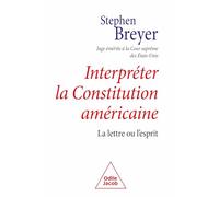 Interpréter la constitution américaine: La lettre ou l'esprit