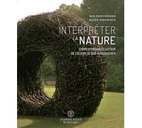 Interpréter la nature: Correspondances autour de l'œuvre de Bob Verschueren