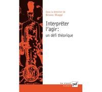 Interpréter l'agir. Un défi théorique - Bruno Maggi - Puf - broché - Livre