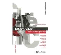 Interpréter l'art contemporain: La sémiotique peircienne appliquée aux oeuvres de Magritte, Klein, Duras, Wenders, Chavez, Parant et Corillon
