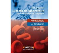 INTERPRETER LES TESTS DE LABORATOIRE CHEZ LES ANIMAUX DE COMPAGNIE- HEMATO&BIOLO