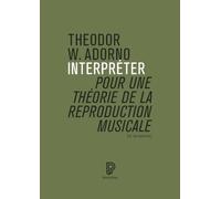 Interpréter, pour une théorie de la reproduction musicale