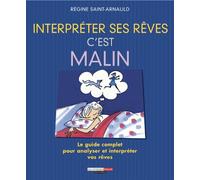 Interpréter ses rêves, c'est malin: De A à Z plus de 2000 rêves et leurs symboles pour décrypter vos nuits