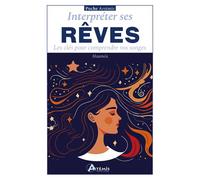 Interpréter ses rêves – Les clés pour comprendre vos songes – Artemis
