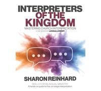 Interpreters of the Kingdom: Mastering Church Interpretation - Skills for Bilingual Ministry: A hands-on guide for live, on-stage interpretation