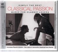 Classical Passion : Simply The Best Music For Classic Lovers