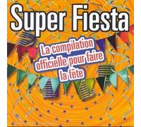 Interprètes divers - Super Fista / La compilation officielle pour faire la fête