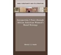 Interpreting 2 Peter Through African American Women's Moral Writings
