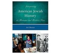 Interpreting American Jewish History at Museums and Historic Sites (Interpreting History) - [Version Originale] Inconnu (Auteur)