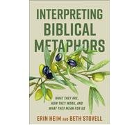 Interpreting Biblical Metaphors What They Are, How They Work, and What They Mean for Us - Erin Heim - Baker publishing group - ebook (ePub) - Livre