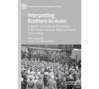 Interpreting Brothers-in-Arms: Linguistic and Cultural Encounters in the Finnish-German Military Alliance (1941-1944)