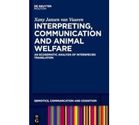 Interpreting, Communication and Animal Welfare: An Ecosemiotic Analysis of Interspecies Translation