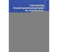 Interpreting Ground-Penetrating Radar For Archaeology