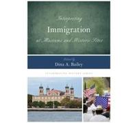 Interpreting Immigration at Museums and Historic Sites Inconnu (Auteur)