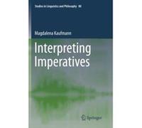 Interpreting Imperatives (Studies in Linguistics and Philosophy) - [Version Originale] Inconnu (Auteur)